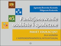 Funkcjonowanie osobiste i społeczne Pakiet edukacyjny dla uczniów z niepełnosprawnością intelektualną - Borowska-Kociemba Agnieszka Kr - książka