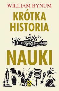 Krótka historia nauki - William Bynum - ebook + książka