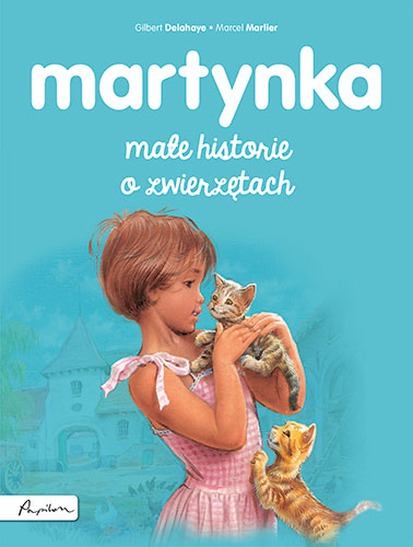 Martynka. Małe historie o zwierzętach - Gilbert Delahaye - książka