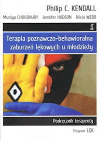Terapia poznawczo-behawioralna zaburzeń lękowych u młodzieży. Podręcznik terapeuty. Program LĘK - Opracowanie zbiorowe - książka