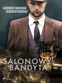 Salonowy bandyta - Ludwik Marian Kurnatowski - ebook + audiobook