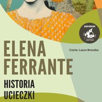 Historia ucieczki - Elena Ferrante - audiobook + książka