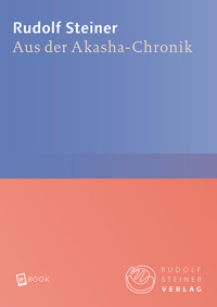 Aus der Akasha-Chronik - Rudolf Steiner - ebook