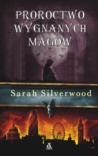 Proroctwo wygnanych Magów - Silverwood Sarah - książka