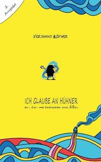 Ich glaube an Hühner - Ferdinand Köther - ebook
