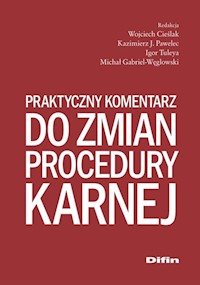 Praktyczny komentarz do zmian procedury karnej - Cieślak Wojciech, Pawelec Kazimierz J., Tuleya Igor - książka