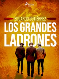 Los grandes ladrones - Eduardo Gutiérrez - ebook