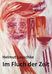 Im Fluch der Zeit - Helmut Lauschke - ebook