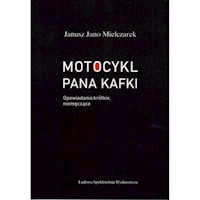 Motocykl Pana Kafki - Mielczarek Janusz Jano - książka