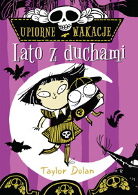 Upiorne wakacje. Lato z duchami - Taylor Dolan - książka