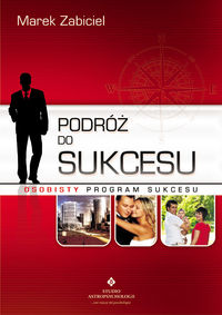 Podróż do sukcesu osobisty program sukcesu - Marek Zabiciel - książka