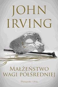 Małżeństwo wagi półśredniej - John Irving - ebook + książka