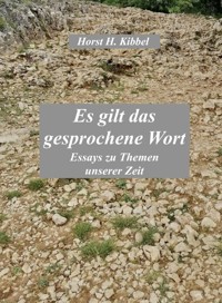 Es gilt das gesprochene Wort - Horst H. Kibbel - ebook