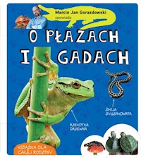 Marcin Gorazdowski opowiada o płazach i gadach - Gorazdowski Marcin - książka
