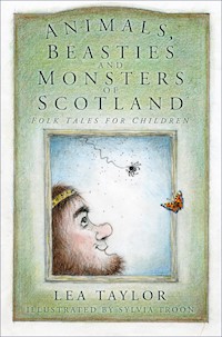 Animals, Beasties and Monsters of Scotland - Lea Taylor - ebook