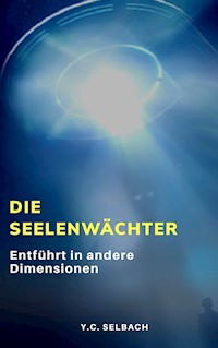 Die Seelenwächter - Yasmin Selbach - ebook