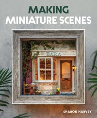 Making Miniature Scenes - Sharon Harvey - ebook