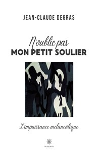 N’oublie pas mon petit soulier - Jean-Claude Degras - ebook
