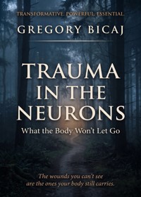 Trauma in the Neurons - Gregory Bicaj - ebook
