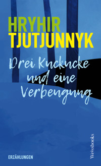 Drei Kuckucke und eine Verbeugung - Hryhir Tjutjunnyk - ebook