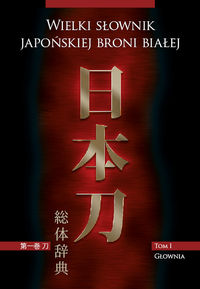 Wielki słownik japońskiej broni białej - Matusiak Marek, Mydel Marek - książka