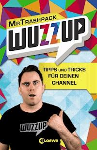 WuzzUp - Tipps und Tricks für deinen Channel - MrTrashpack - ebook