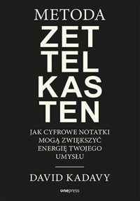 Metoda Zettelkasten. - Kadavy David - książka
