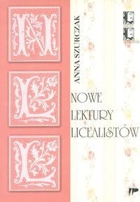 Nowe lektury licealistów Propozycje metodyczne - Szurczak Anna - książka