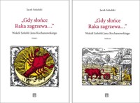 Gdy słońce Raka zagrzewa... Wokół „Sobótki` Jana Kochanowskiego. Tomy 1 i 2 - Jacek Sokolski - książka