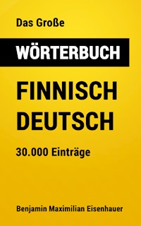 Das Große Wörterbuch Finnisch - Deutsch - Benjamin Maximilian Eisenhauer - ebook
