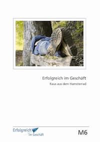 Modul 6: Raus aus dem Hamsterrad - Martina Caspary - ebook