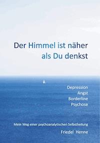 Der Himmel ist näher als du denkst - Friedel Henne - ebook