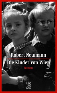 Die Kinder von Wien - Robert Neumann - ebook