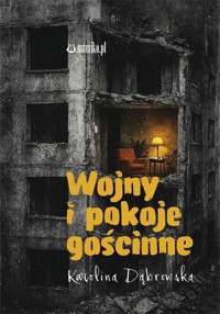 Wojny i pokoje gościnne - Dąbrowska Karolina - książka