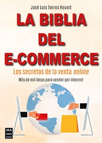 La biblia del e-commerce - José Luis Torres Revert - ebook