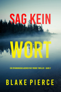 Sag Kein Wort (Ein spannungsgeladener May Moore Thriller - Band 2) - Blake Pierce - ebook