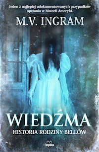Wiedźma. Historia rodziny Bellów - Ingram M.V. - ebook