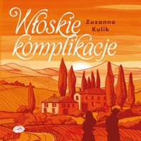 Włoskie komplikacje - Kulik Zuzanna - ebook + audiobook