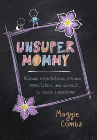 Unsupermommy - Maggie Combs - ebook