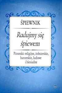 Śpiewnik Radujmy się śpiewem -  - książka