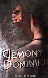 Demony Dominiki - Piotrowski Łukasz - książka