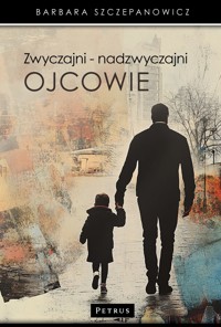 Zwyczajni - nadzwyczajni ojcowie - Barbara Szczepanowicz - książka