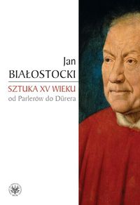 Sztuka XV wieku - Jan Białostocki - książka