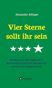 Vier Sterne sollt ihr sein - Alexandar Allinger - ebook