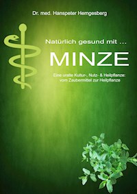 Natürlich gesund mit.. MINZE - Hanspeter Hemgesberg - ebook