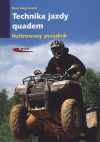Technika jazdy Quadem. Ilustrowany poradnik - Rene Degelmann - książka