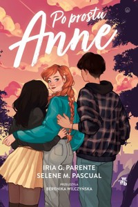 Po prostu Anne - Pascual Selene M., Parente Iría G. - książka