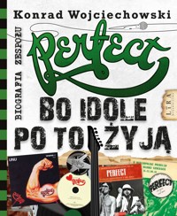 Perfect. Bo idole po to żyją - Konrad Wojciechowski - książka