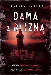 Dama z blizną - Izabela Szylko - ebook + audiobook + książka