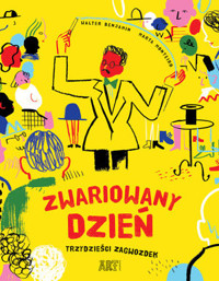 Zwariowany dzień. Trzydzieści zagwozdek - Walter  Benjamin - książka